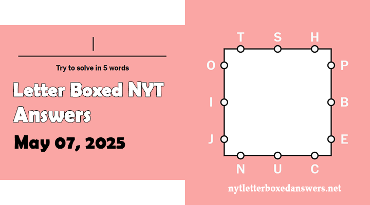 Today's NYT Letter Boxed Answers Wednesday 7 May 2025