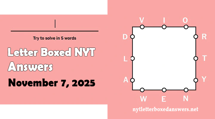Today's NYT Letter Boxed Answers Friday 7 November 2025