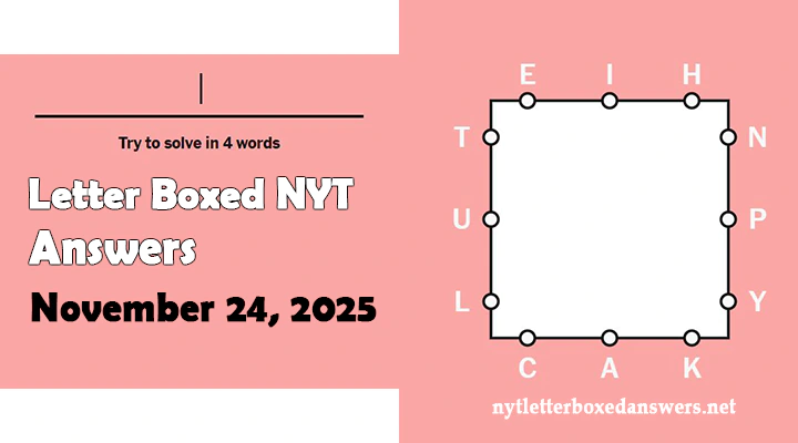 Today's NYT Letter Boxed Answers Monday 24 November 2025
