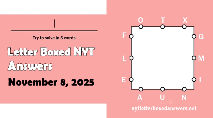 Today's NYT Letter Boxed Answers Saturday 8 November 2025