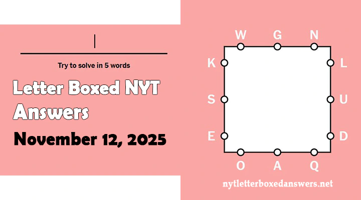 Today's NYT Letter Boxed Answers Wednesday 12 November 2025