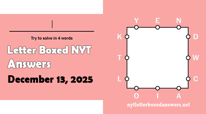 Today's NYT Letter Boxed Answers Friday 13 December 2025