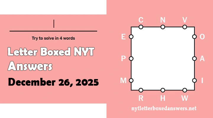 Today's NYT Letter Boxed Answers Friday 26 December 2025