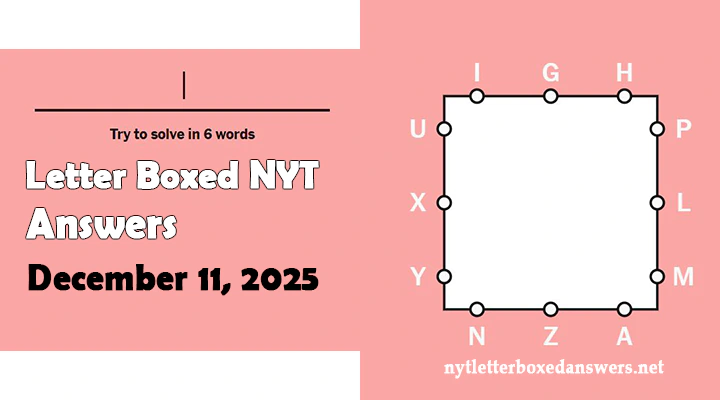 Today's NYT Letter Boxed Answers Thursday 11 December 2025