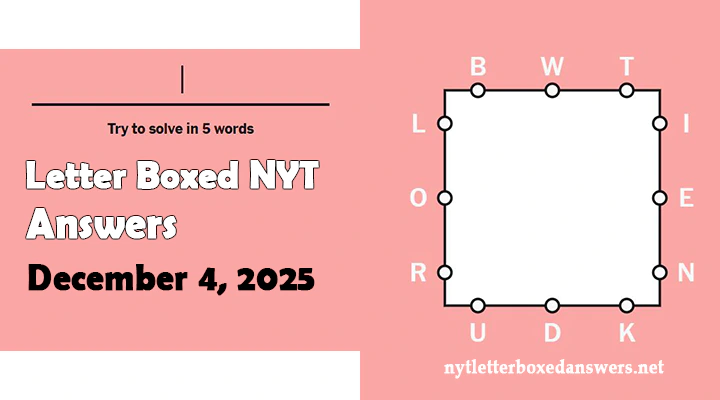 Today's NYT Letter Boxed Answers Thursday 4 December 2025