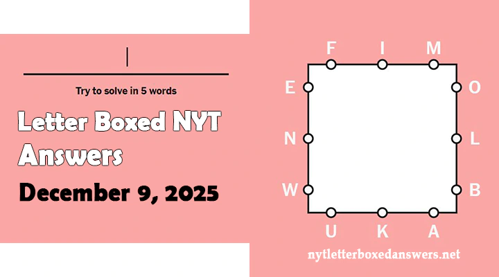 Today's NYT Letter Boxed Answers Tuesday 9 December 2025