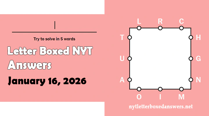 Today's NYT Letter Boxed Answers Friday 16 January 2026