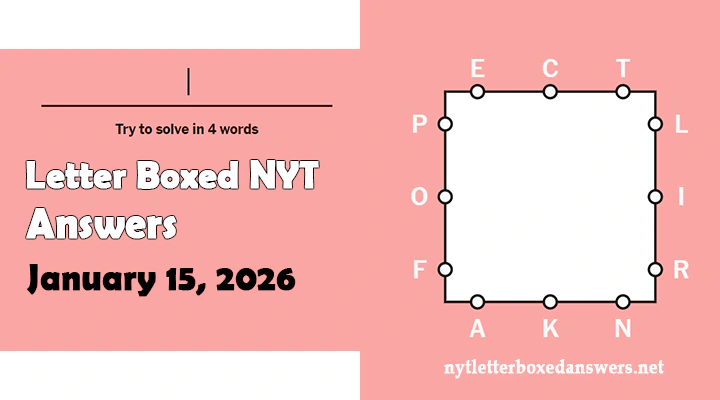 Today's NYT Letter Boxed Answers Thursday 15 January 2026